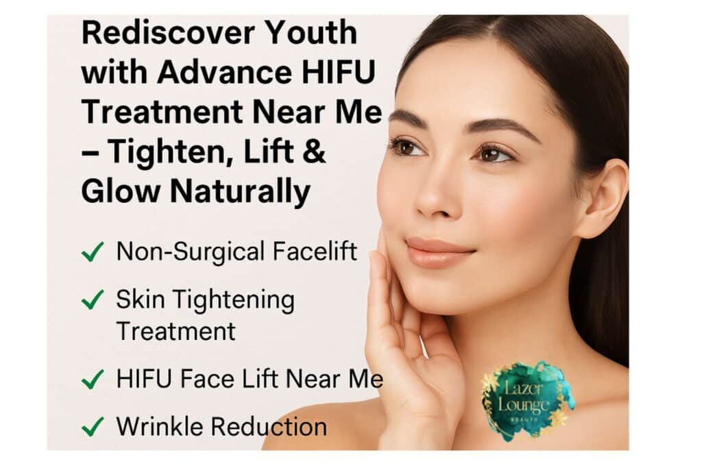 HIFU Treatment Near Me at Lazer Lounge